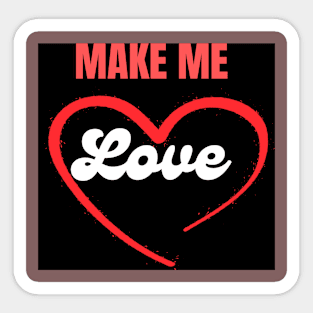 MAKE ME Sticker